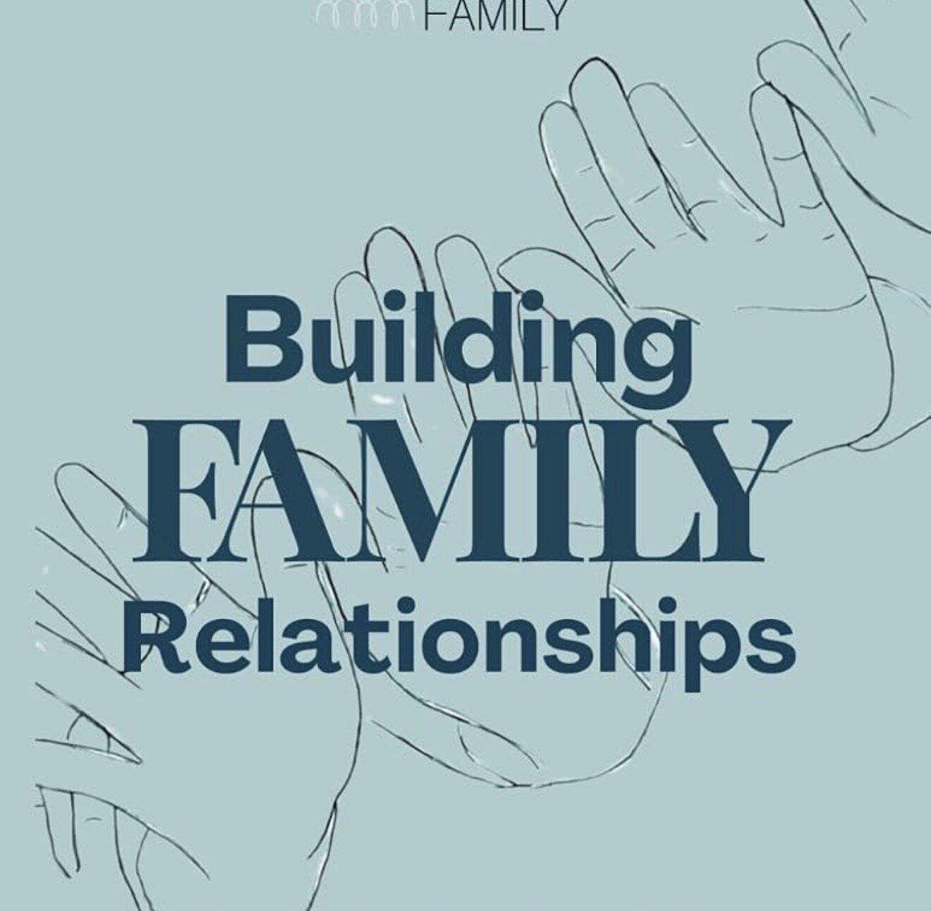 Graphic with the words building family relationships